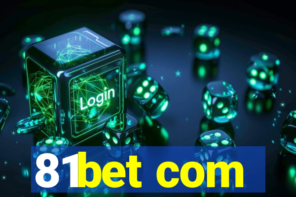 81bet com